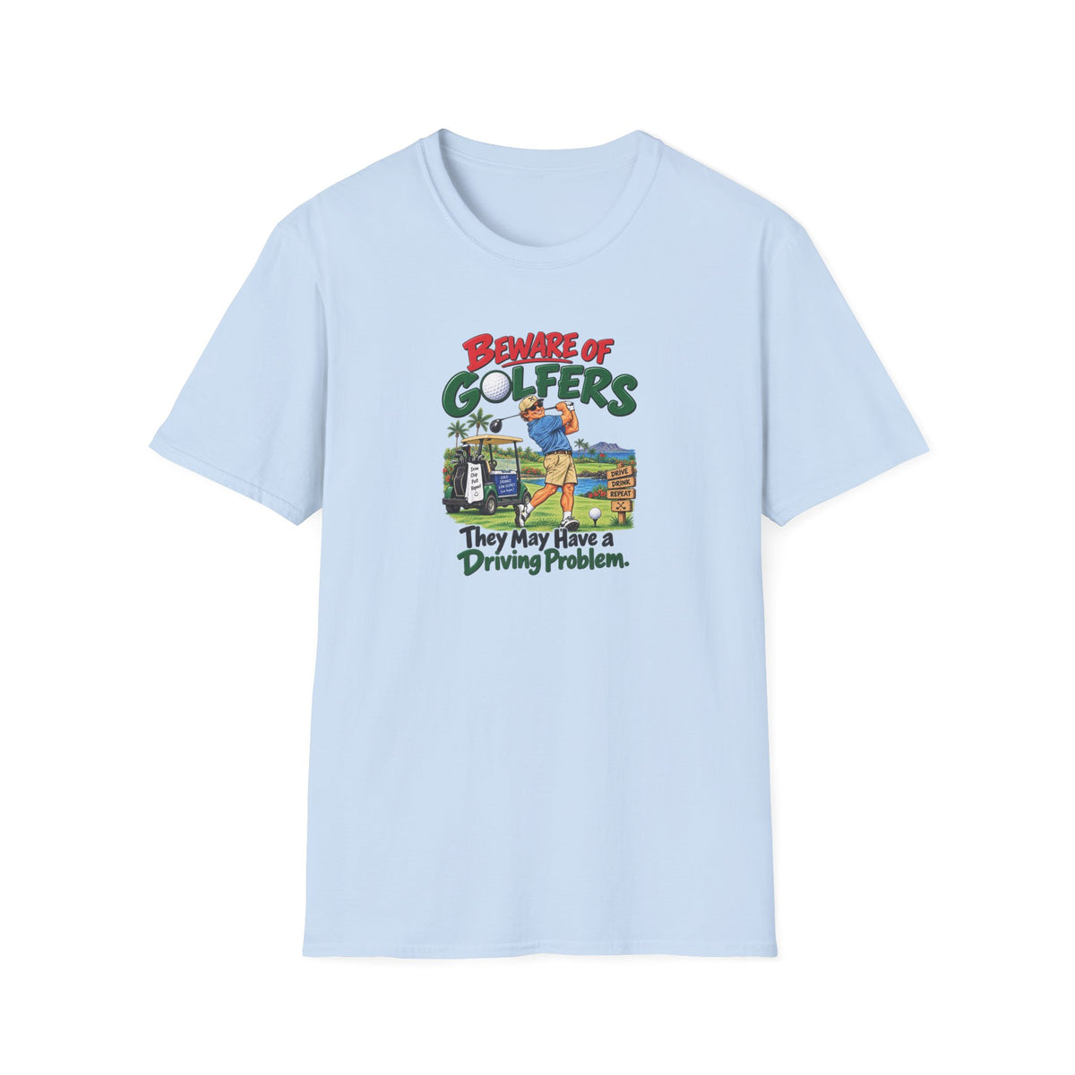 Beware of Golfers – They May Have a Driving Problem | Funny Golf T-Shirt
