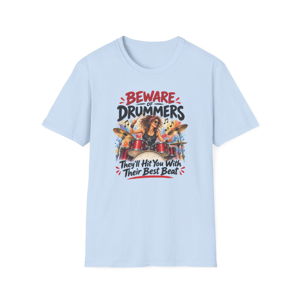 Beware of Drummers – They’ll Hit You With Their Best Beat | Funny Drummer T-Shirt – Female