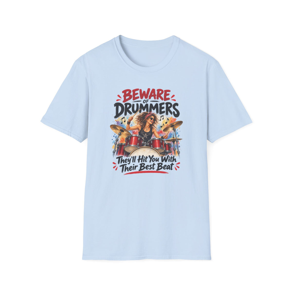 Beware of Drummers – They’ll Hit You With Their Best Beat | Funny Drummer T-Shirt – Female