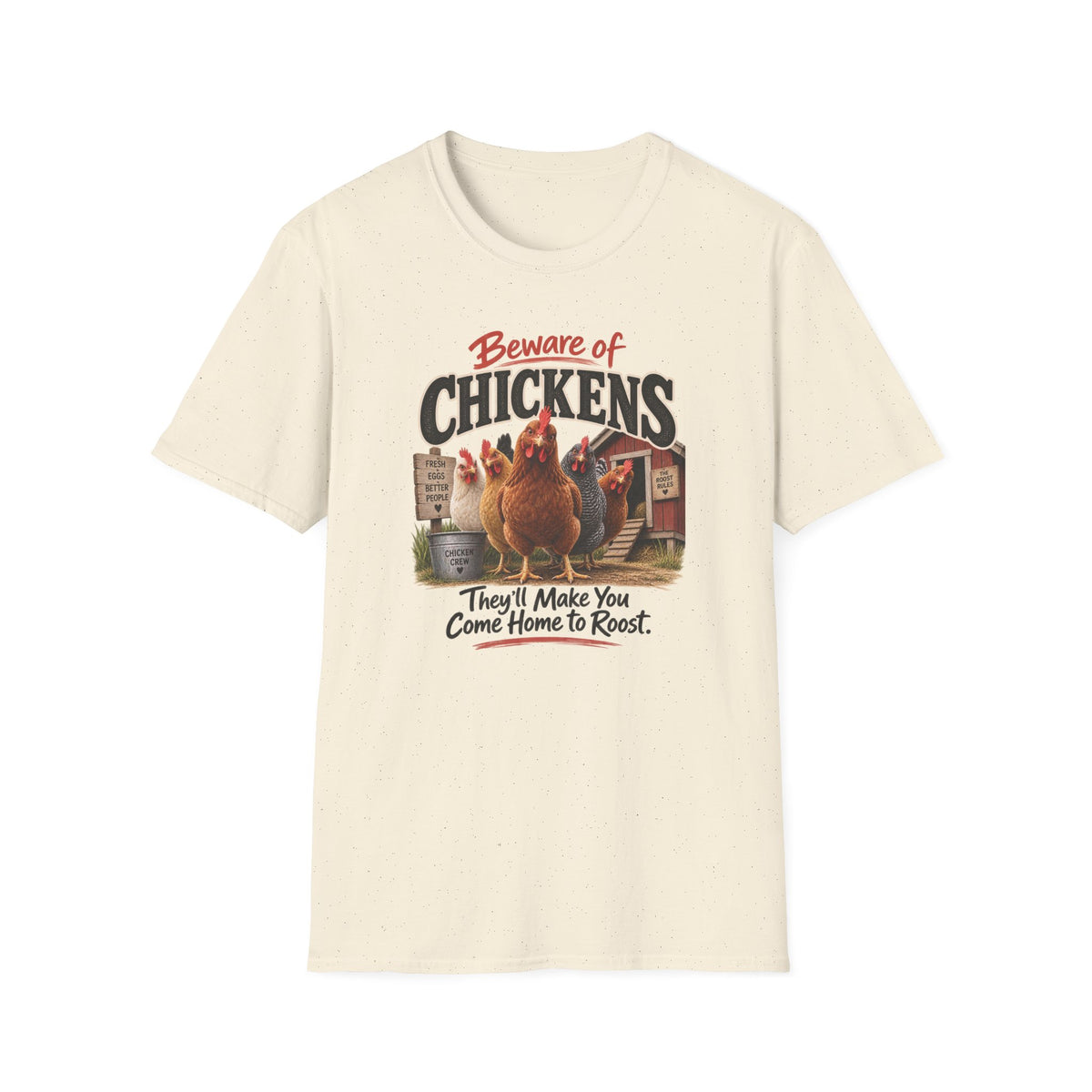 Beware of Chickens – They’ll Make You Come Home to Roost | Funny Chicken T-Shirt