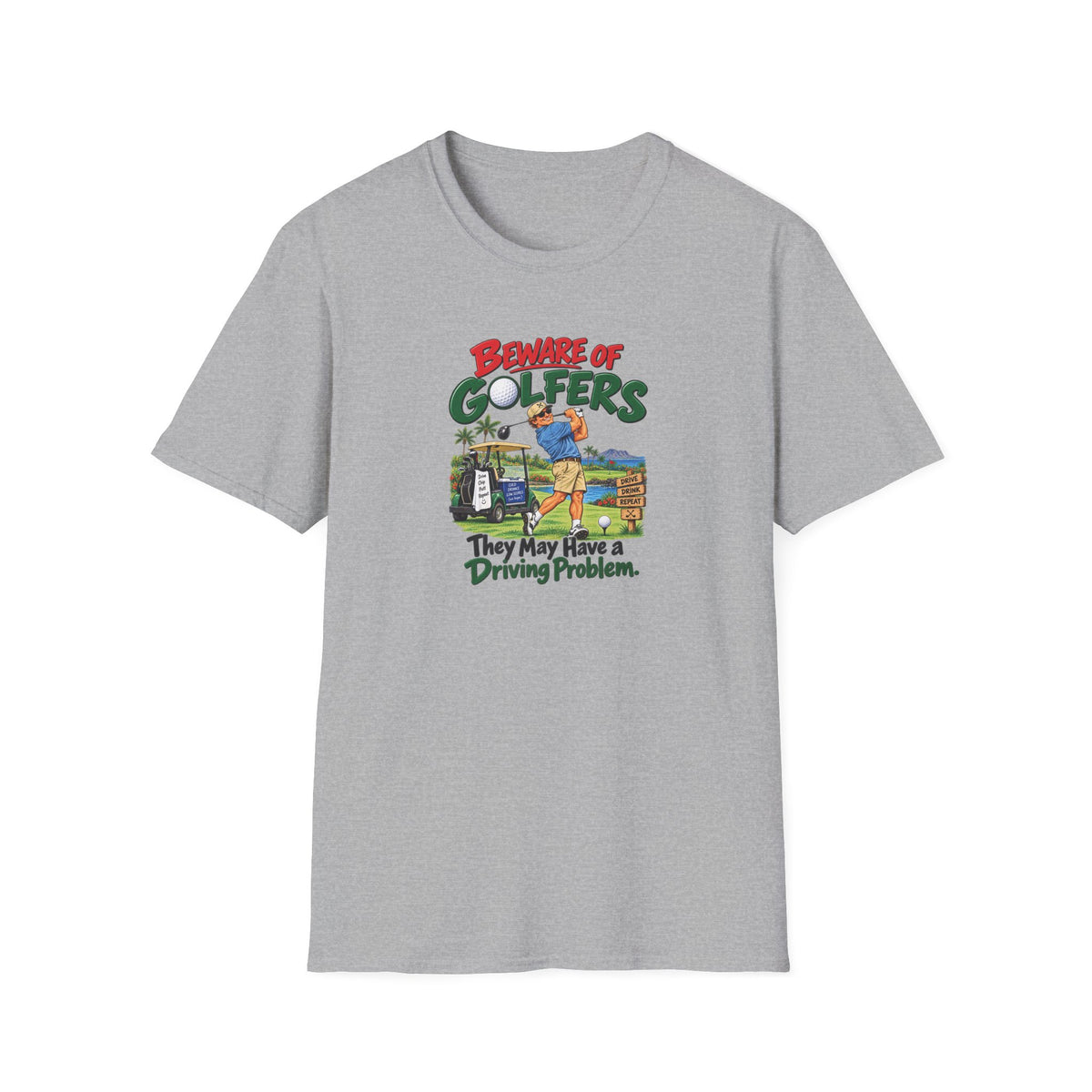 Beware of Golfers – They May Have a Driving Problem | Funny Golf T-Shirt