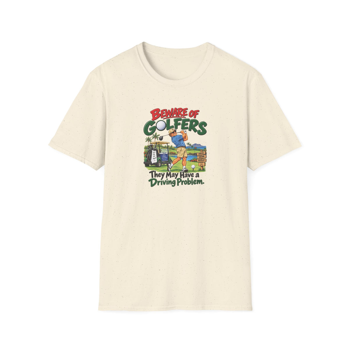 Beware of Golfers – They May Have a Driving Problem | Funny Golf T-Shirt