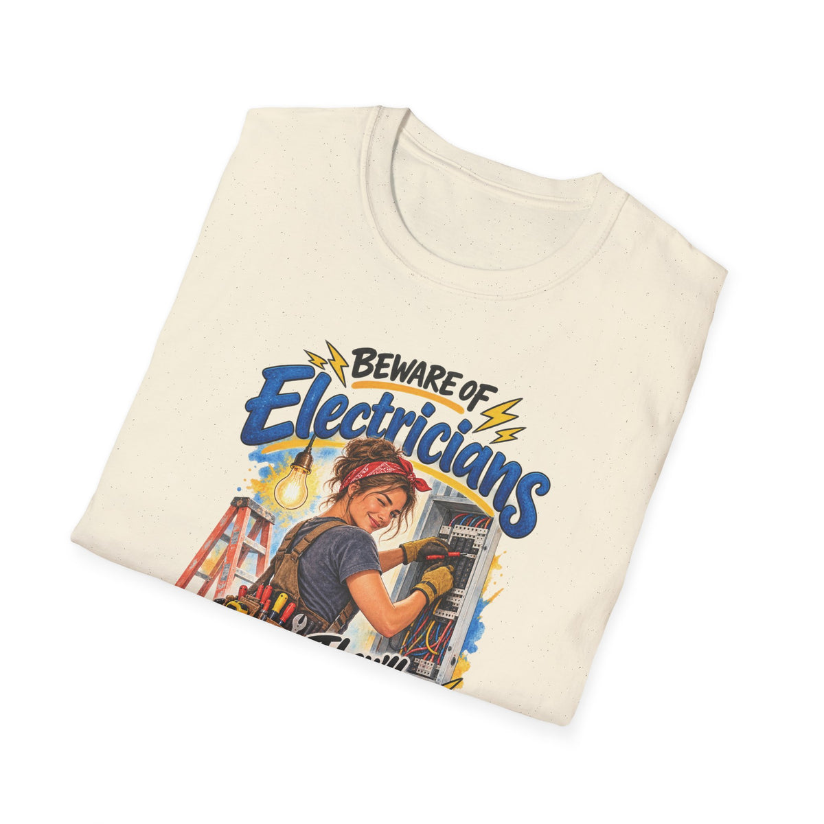 Beware of Electricians – They’ll Turn You On | Funny Electrician T-Shirt – Female