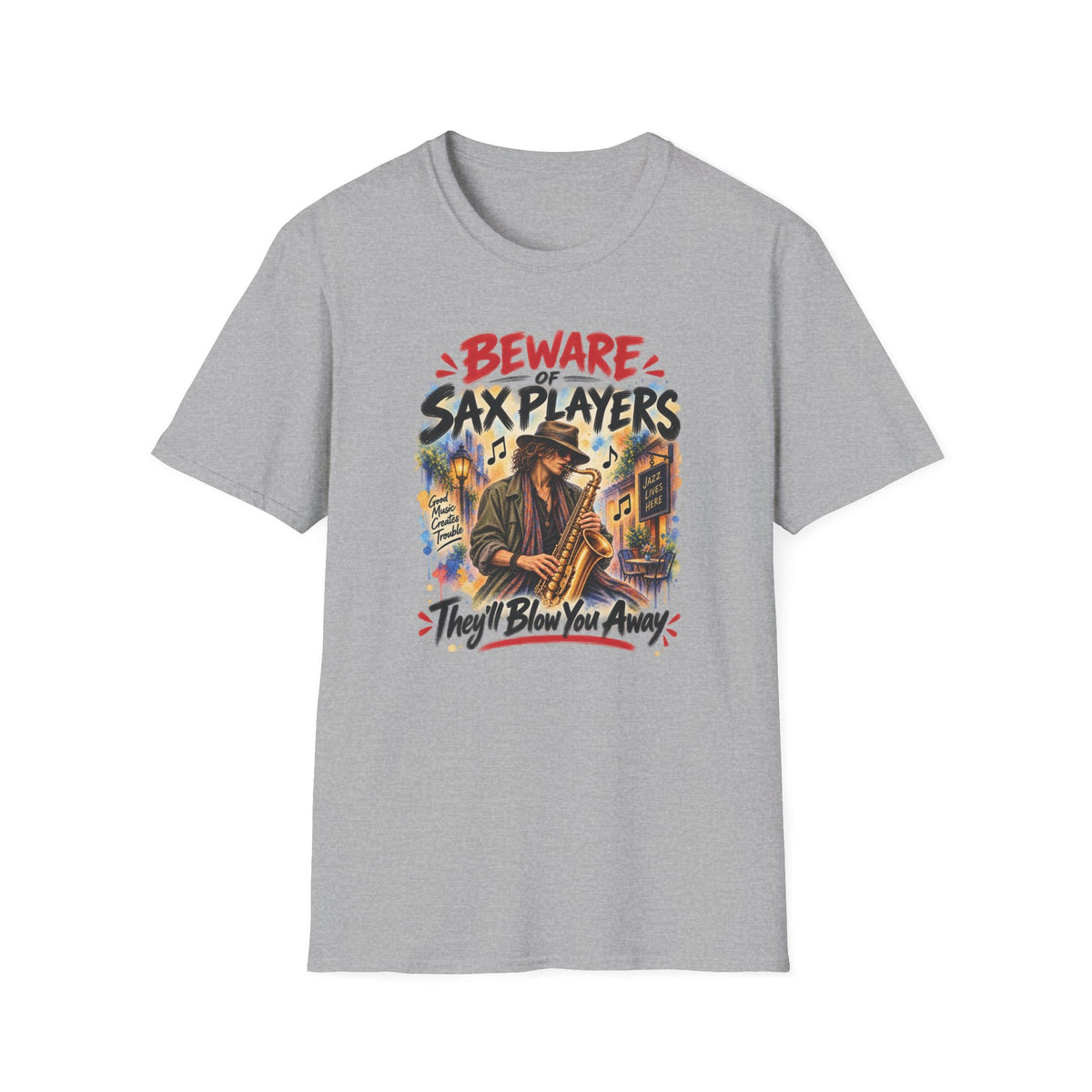 Beware of Sax Players – They’ll Blow You Away | Funny Saxophone T-Shirt