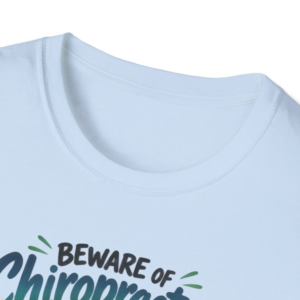 Beware of Chiropractors – You’d Better Adjust to Stay in Line | Funny Chiropractor T-Shirt – Female