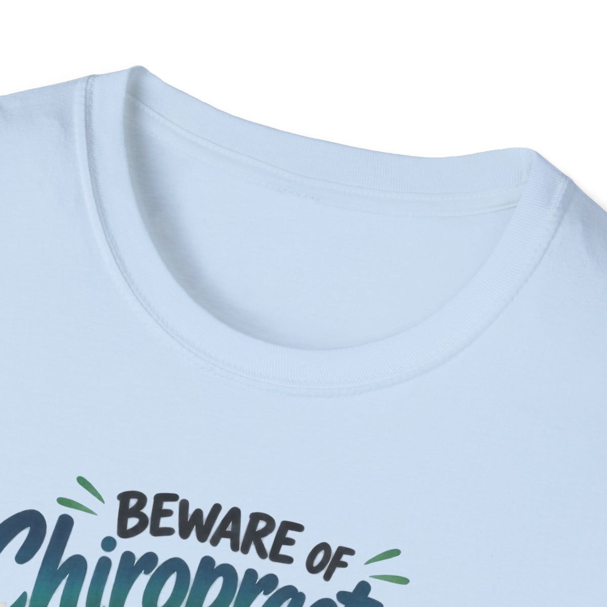 Beware of Chiropractors – You’d Better Adjust to Stay in Line | Funny Chiropractor T-Shirt – Female