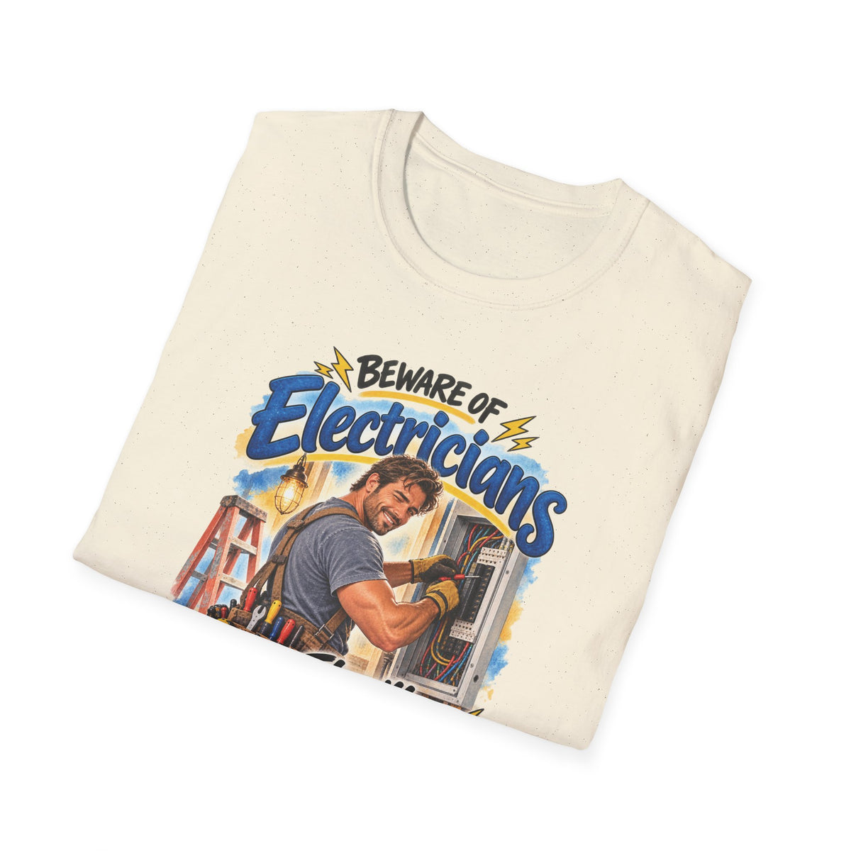 Beware of Electricians – They’ll Turn You On | Funny Electrician T-Shirt – Male