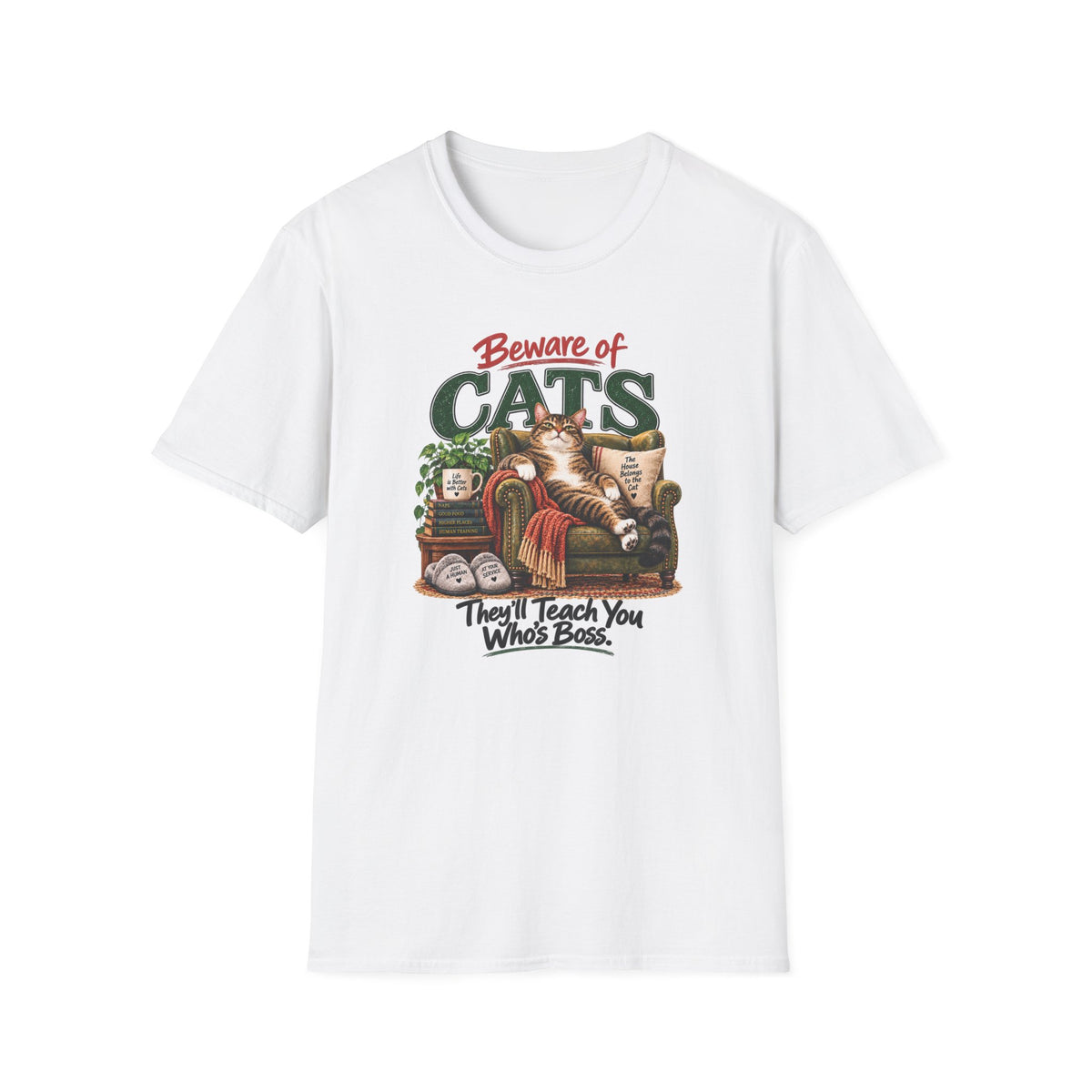 Beware of Cats – They’ll Teach You Who’s Boss | Funny Cat Lover T-Shirt