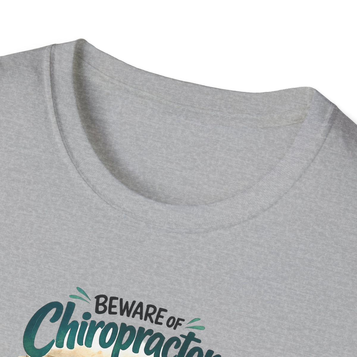Beware of Chiropractors – You’d Better Adjust to Stay in Line | Funny Chiropractor T-Shirt – Male