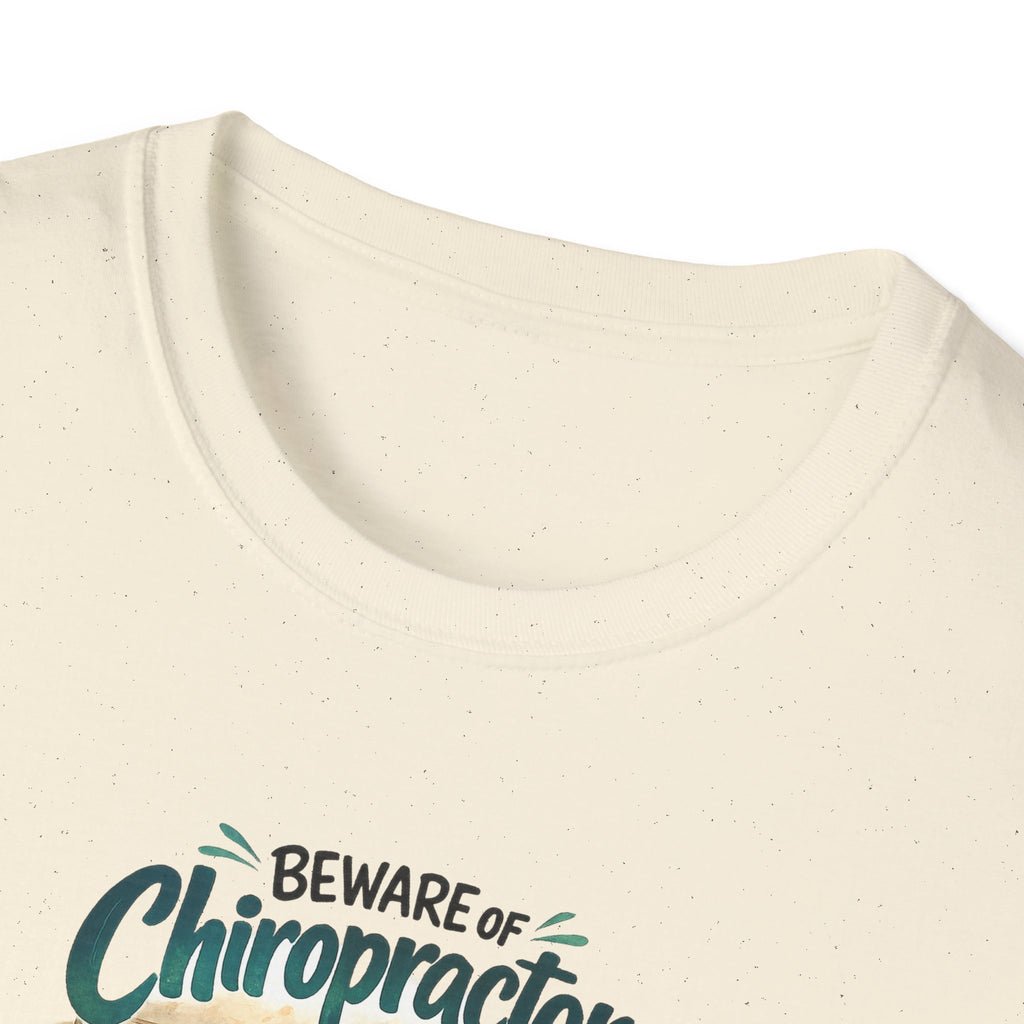 Beware of Chiropractors – You’d Better Adjust to Stay in Line | Funny Chiropractor T-Shirt – Male
