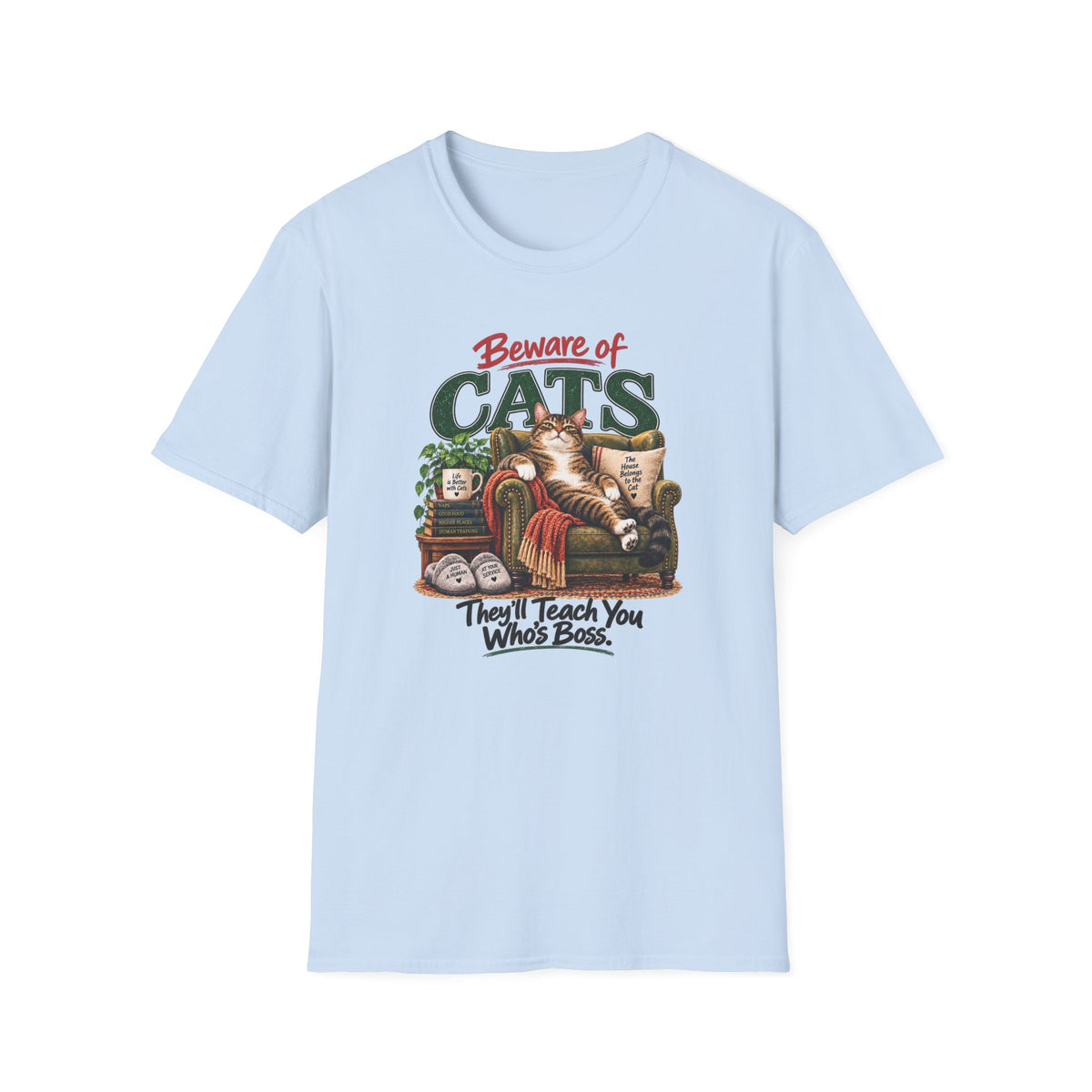 Beware of Cats – They’ll Teach You Who’s Boss | Funny Cat Lover T-Shirt