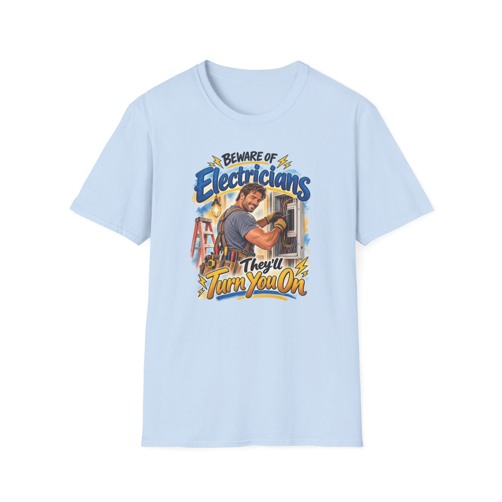 Beware of Electricians – They’ll Turn You On | Funny Electrician T-Shirt – Male