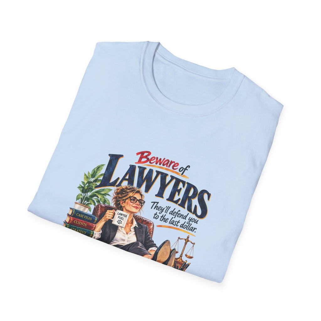 Beware of Lawyers – They’ll Defend You to the Last Dollar | Funny Lawyer T-Shirt