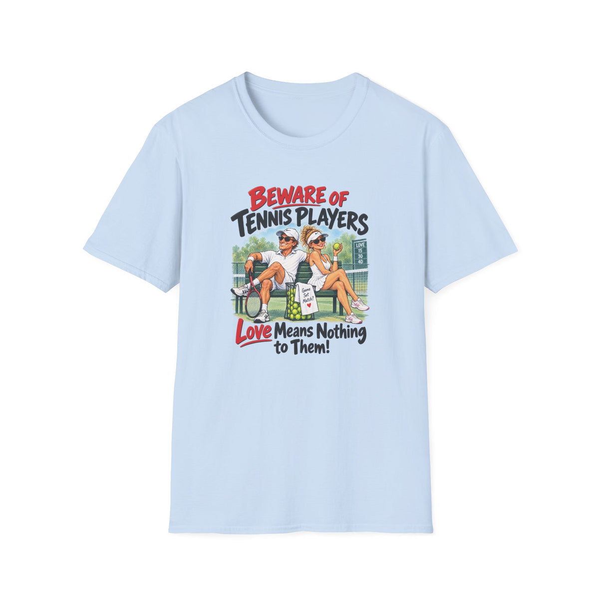 Beware of Tennis Players – Love Means Nothing to Them | Funny Tennis T-Shirt