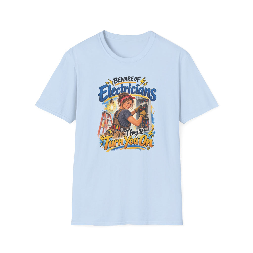 Beware of Electricians – They’ll Turn You On | Funny Electrician T-Shirt – Female