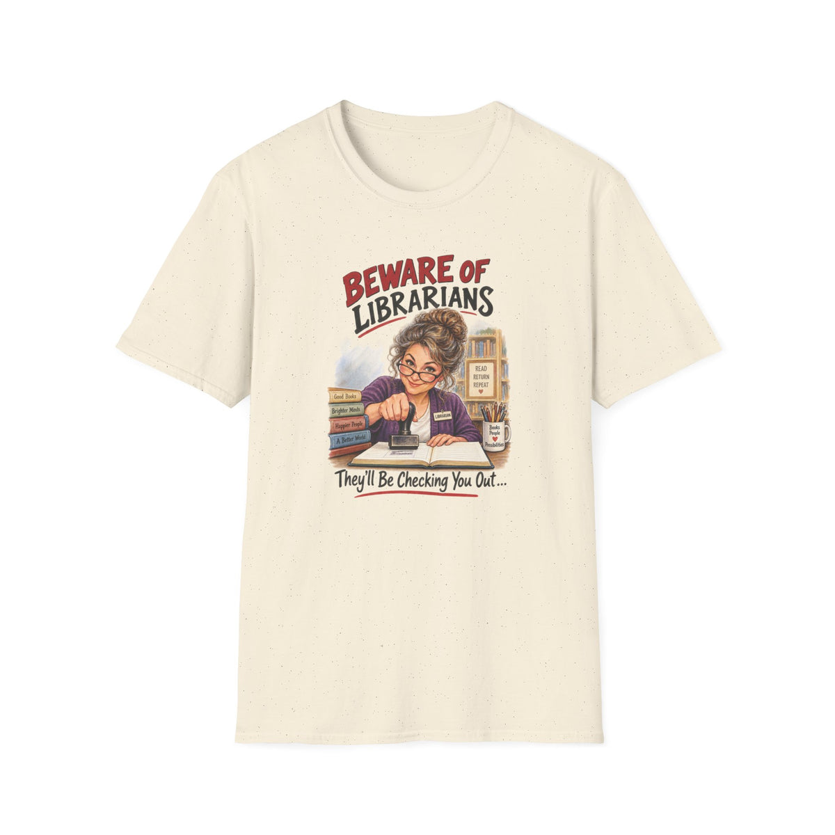 Beware of Librarians – They’ll Be Checking You Out | Funny Librarian T-Shirt