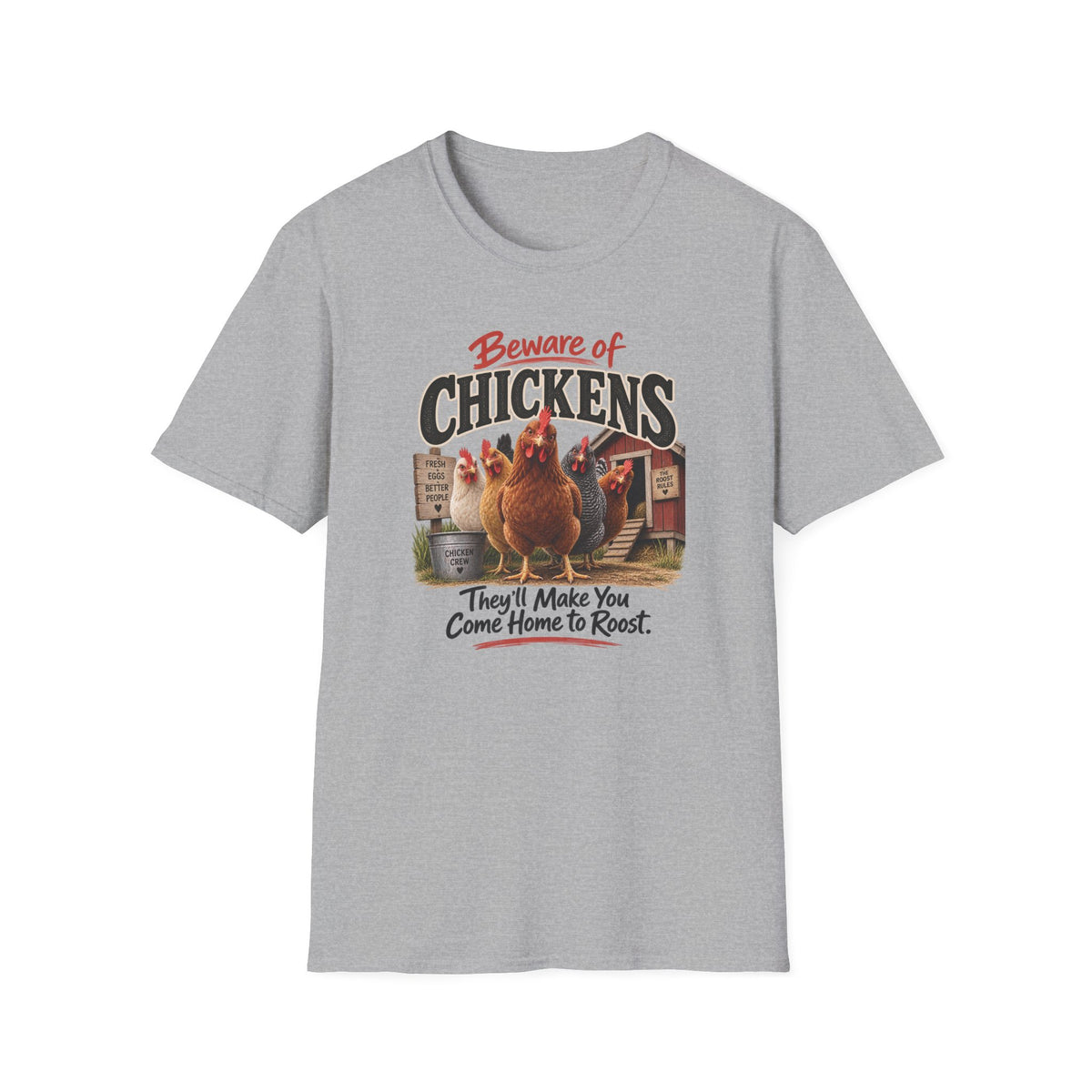 Beware of Chickens – They’ll Make You Come Home to Roost | Funny Chicken T-Shirt