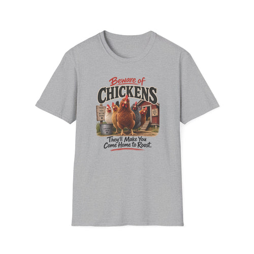 Beware of Chickens – They’ll Make You Come Home to Roost | Funny Chicken T-Shirt