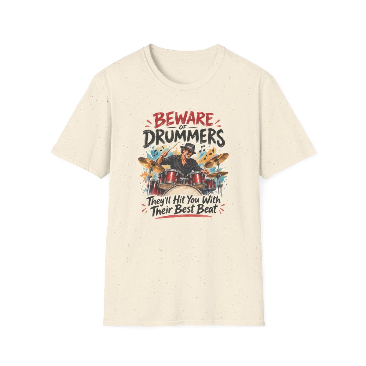 Beware of Drummers – They’ll Hit You With Their Best Beat | Funny Drummer T-Shirt – Male