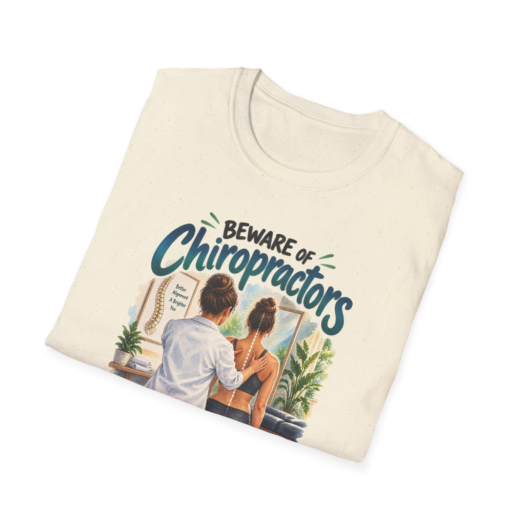 Beware of Chiropractors – You’d Better Adjust to Stay in Line | Funny Chiropractor T-Shirt – Female
