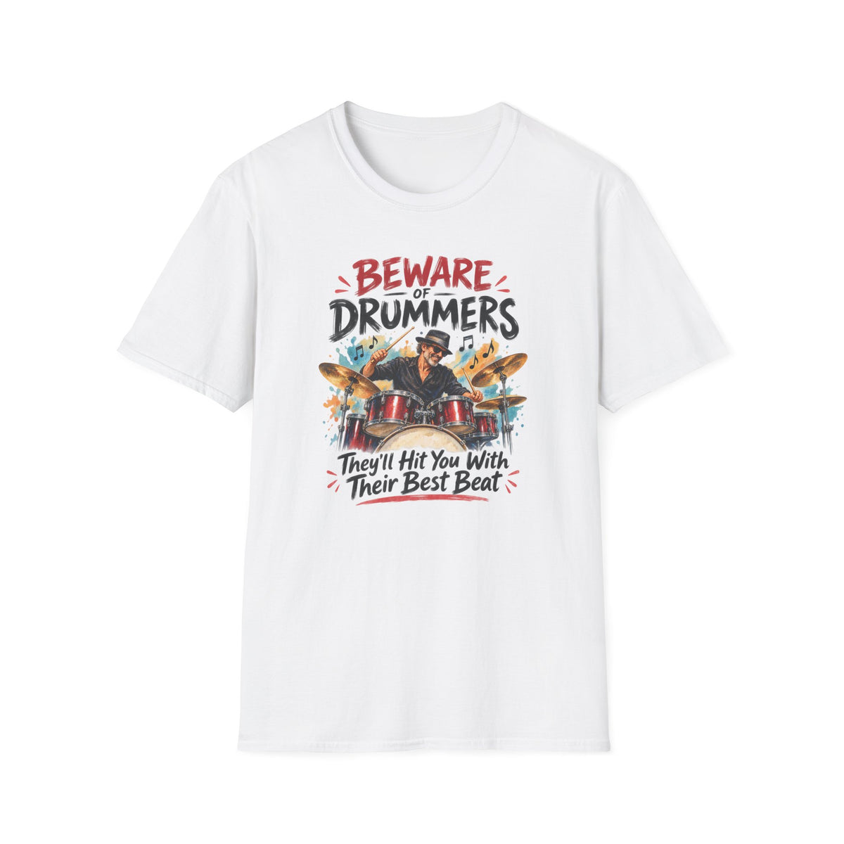 Beware of Drummers – They’ll Hit You With Their Best Beat | Funny Drummer T-Shirt – Male