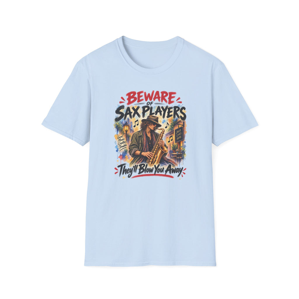 Beware of Sax Players – They’ll Blow You Away | Funny Saxophone T-Shirt