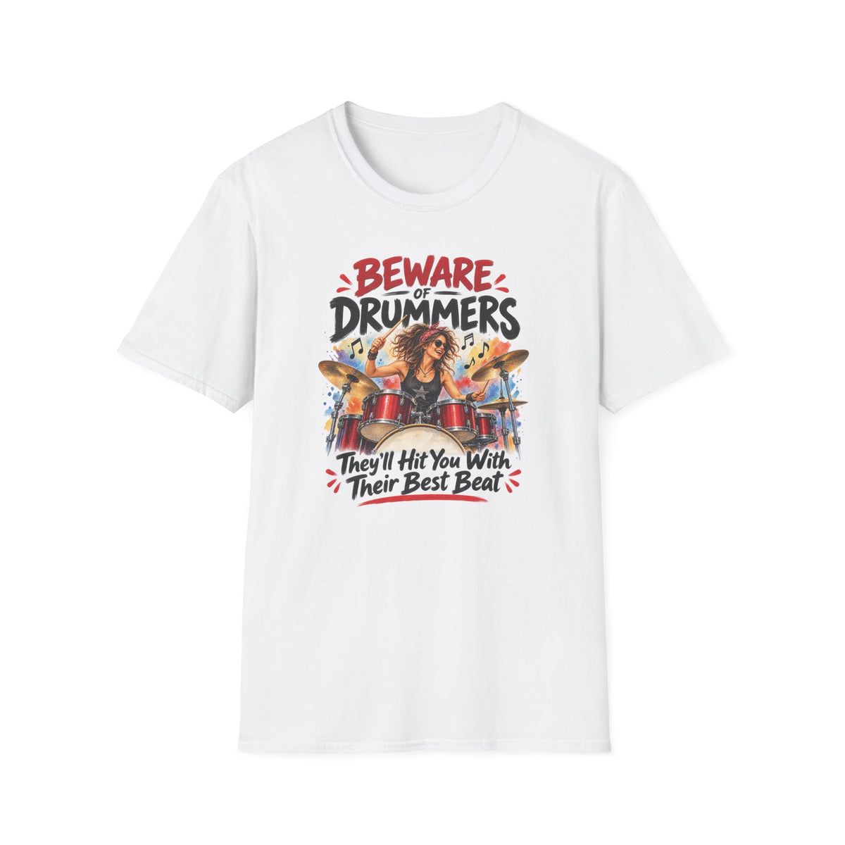 Beware of Drummers – They’ll Hit You With Their Best Beat | Funny Drummer T-Shirt – Female