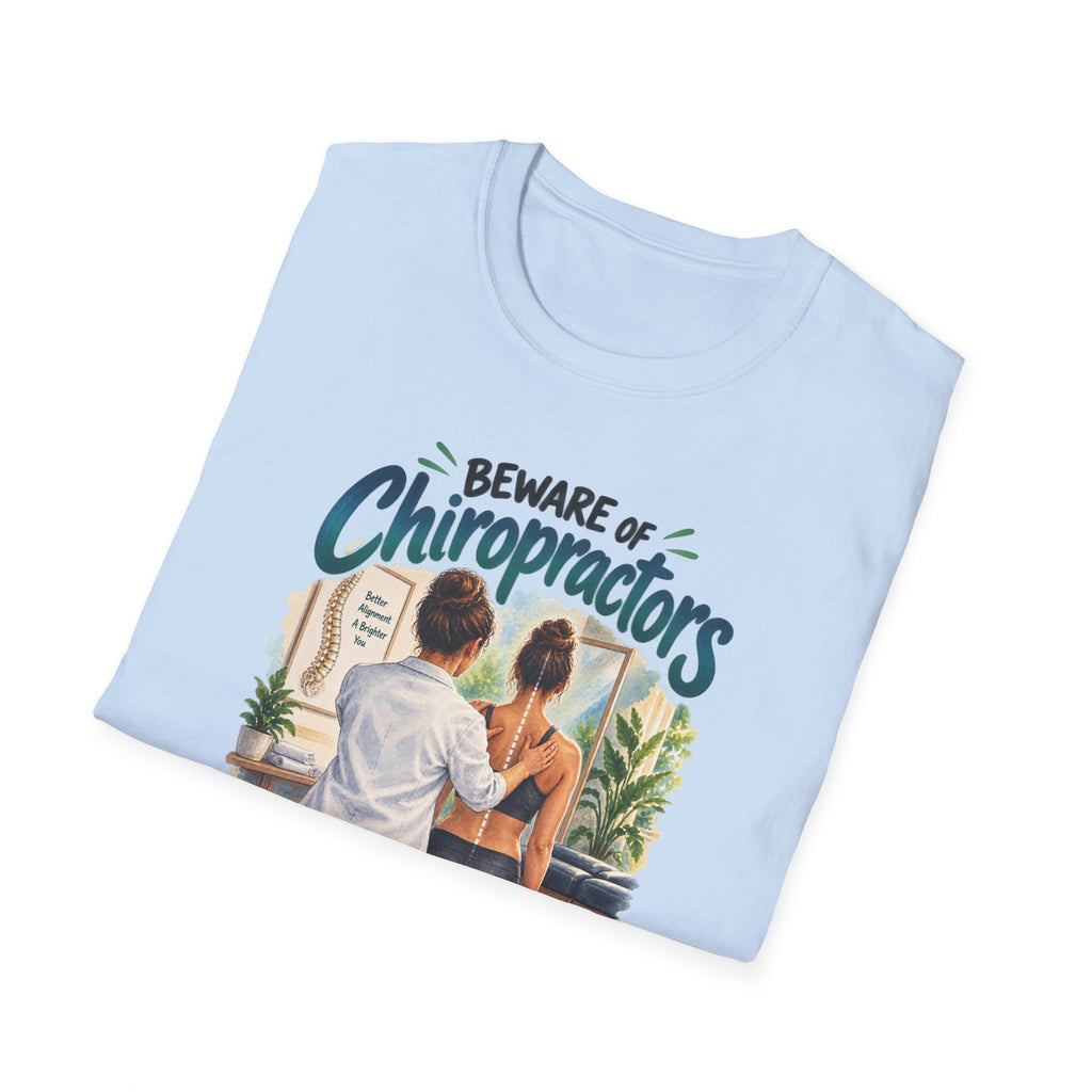Beware of Chiropractors – You’d Better Adjust to Stay in Line | Funny Chiropractor T-Shirt – Female