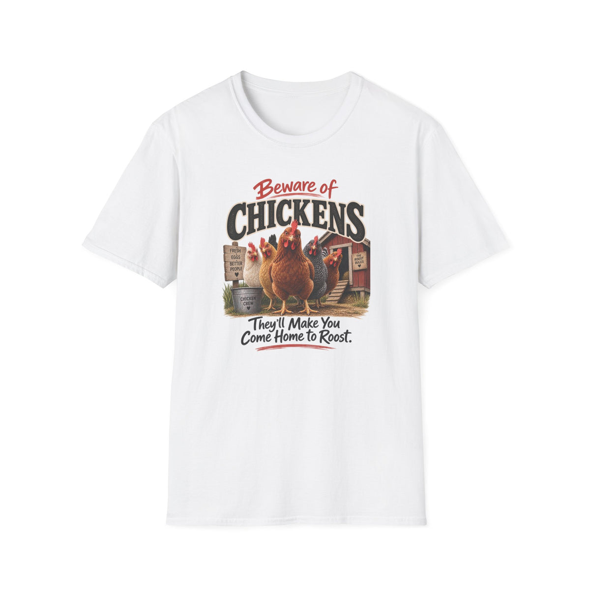 Beware of Chickens – They’ll Make You Come Home to Roost | Funny Chicken T-Shirt