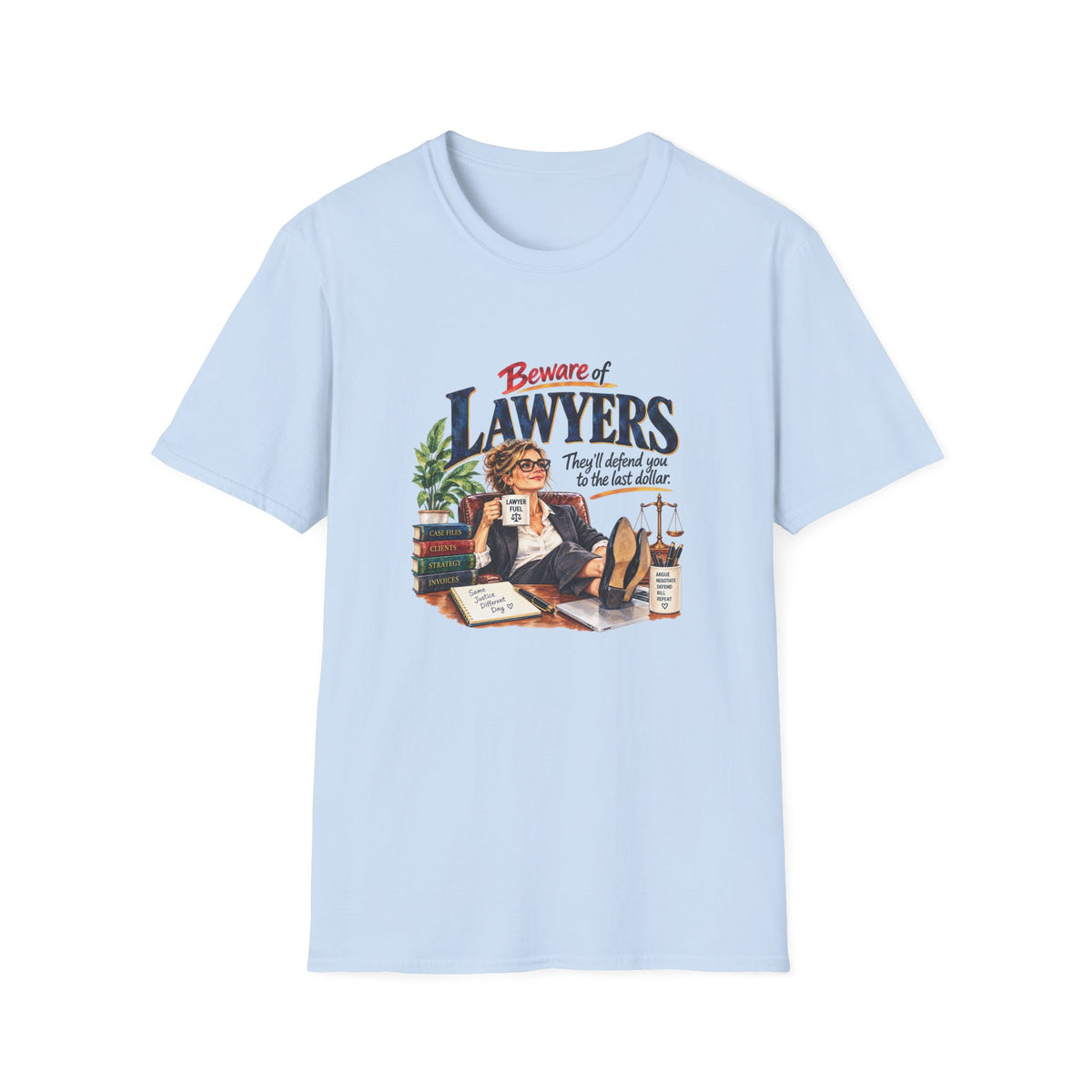Beware of Lawyers – They’ll Defend You to the Last Dollar | Funny Lawyer T-Shirt