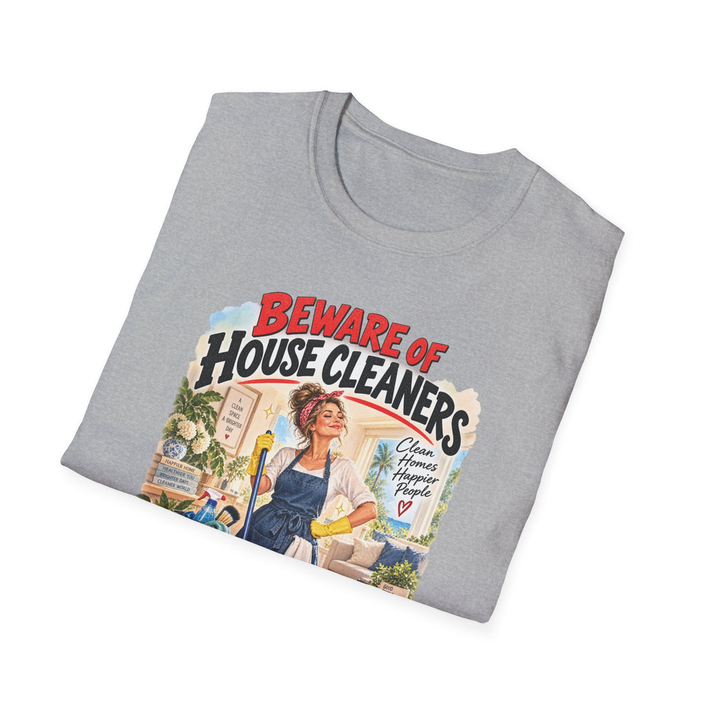 Beware of House Cleaners – They’ll Sweep You Off Your Feet | Funny House Cleaner T-Shirt