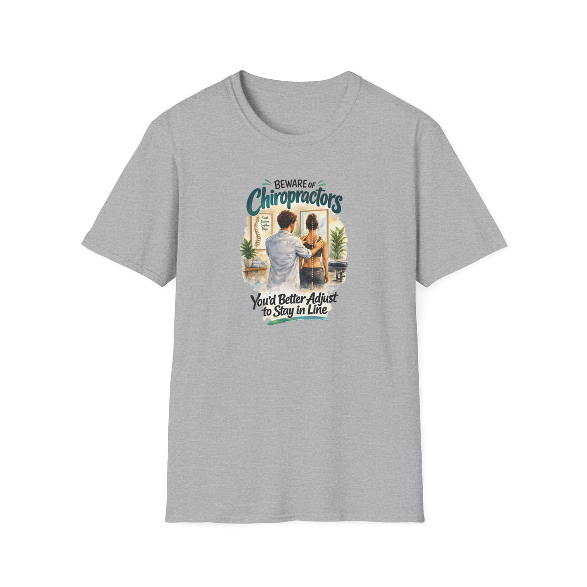 Beware of Chiropractors – You’d Better Adjust to Stay in Line | Funny Chiropractor T-Shirt – Male