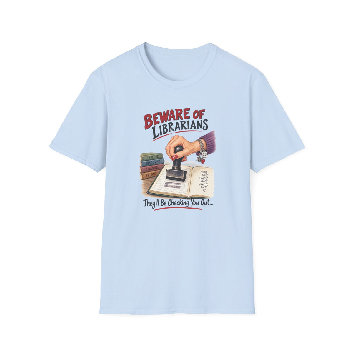 Beware of Librarians – They’ll Be Checking You Out | Funny Librarian T-Shirt