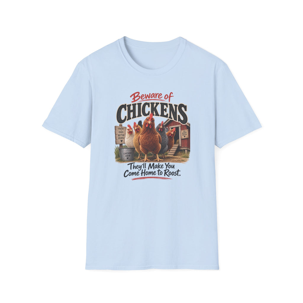 Beware of Chickens – They’ll Make You Come Home to Roost | Funny Chicken T-Shirt