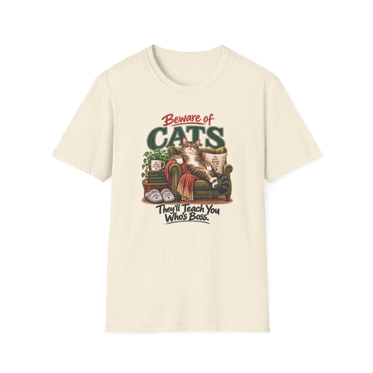 Beware of Cats – They’ll Teach You Who’s Boss | Funny Cat Lover T-Shirt
