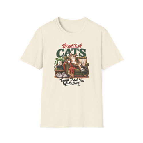 Beware of Cats – They’ll Teach You Who’s Boss | Funny Cat Lover T-Shirt