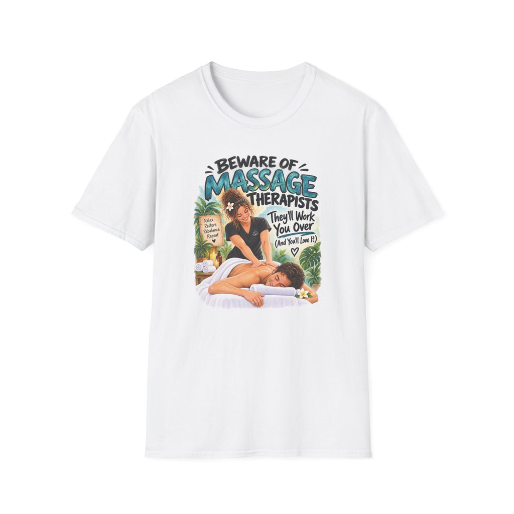 Beware of Massage Therapists – They’ll Work You Over (And You’ll Love It) | Funny Massage Therapist T-Shirt