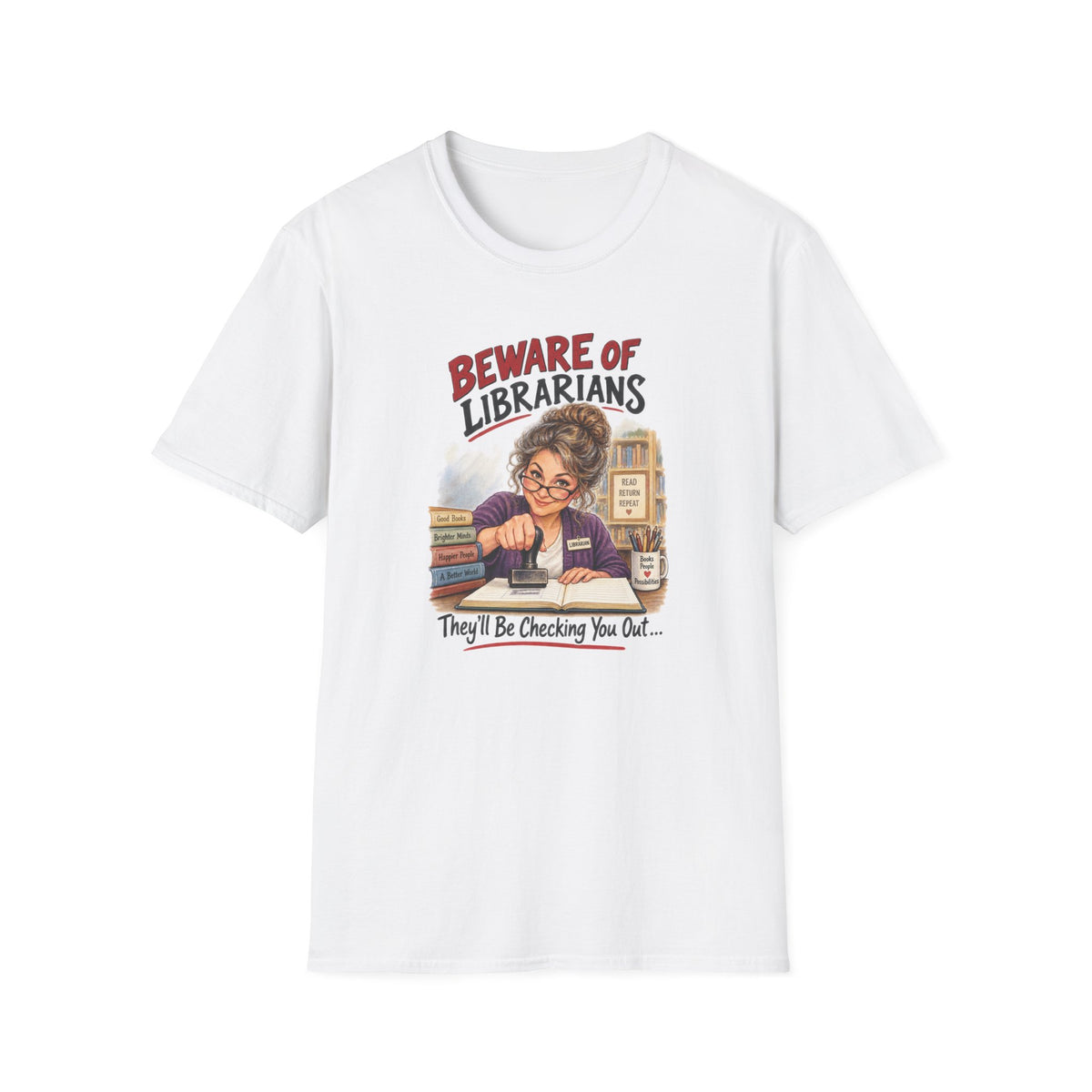 Beware of Librarians – They’ll Be Checking You Out | Funny Librarian T-Shirt