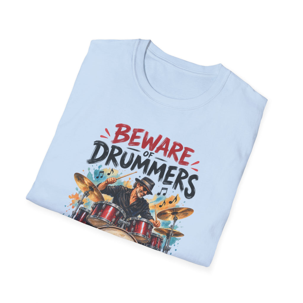 Beware of Drummers – They’ll Hit You With Their Best Beat | Funny Drummer T-Shirt – Male