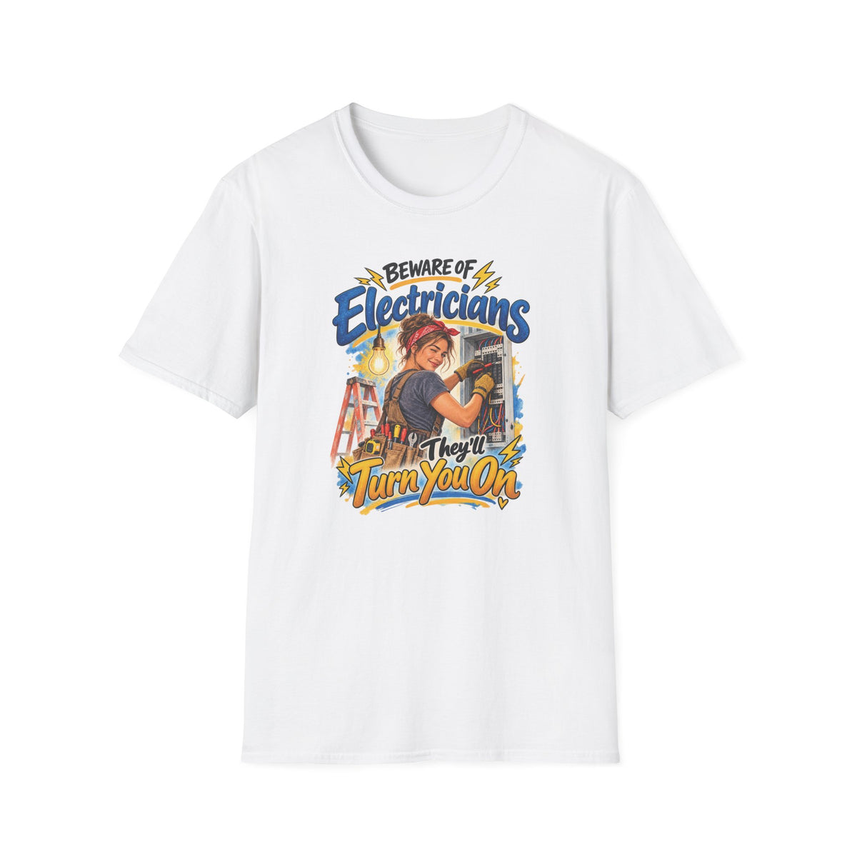Beware of Electricians – They’ll Turn You On | Funny Electrician T-Shirt – Female