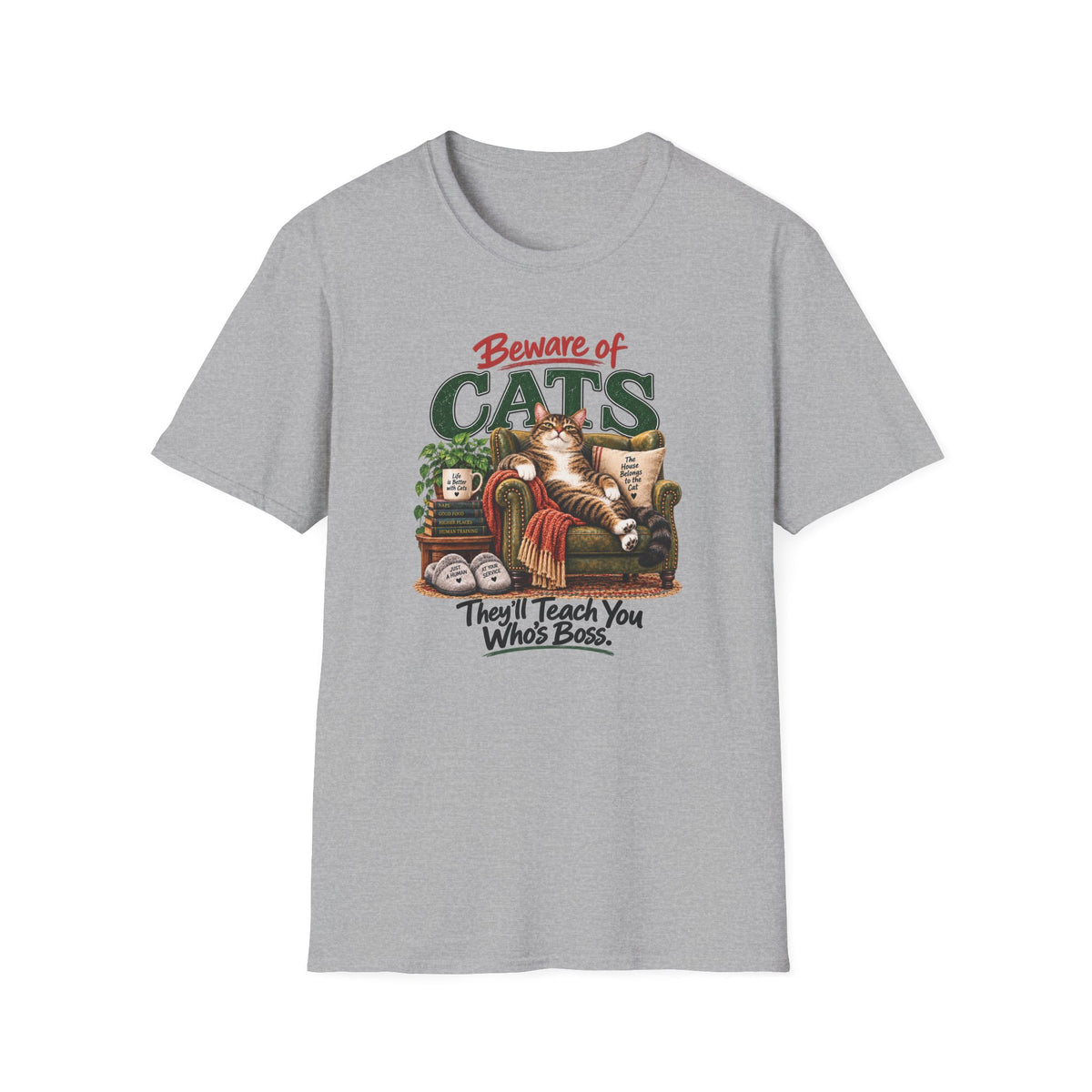 Beware of Cats – They’ll Teach You Who’s Boss | Funny Cat Lover T-Shirt