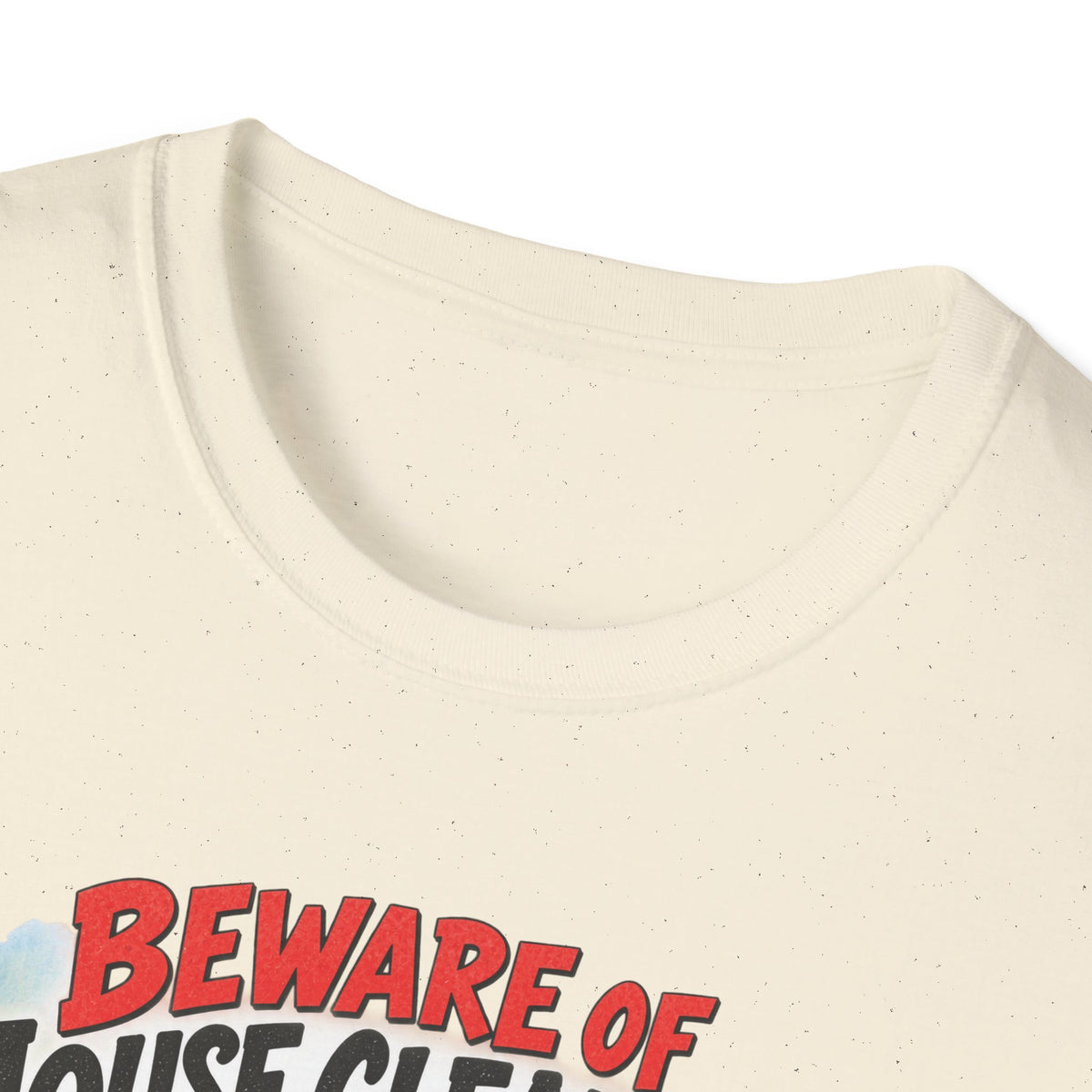 Beware of House Cleaners – They’ll Sweep You Off Your Feet | Funny House Cleaner T-Shirt