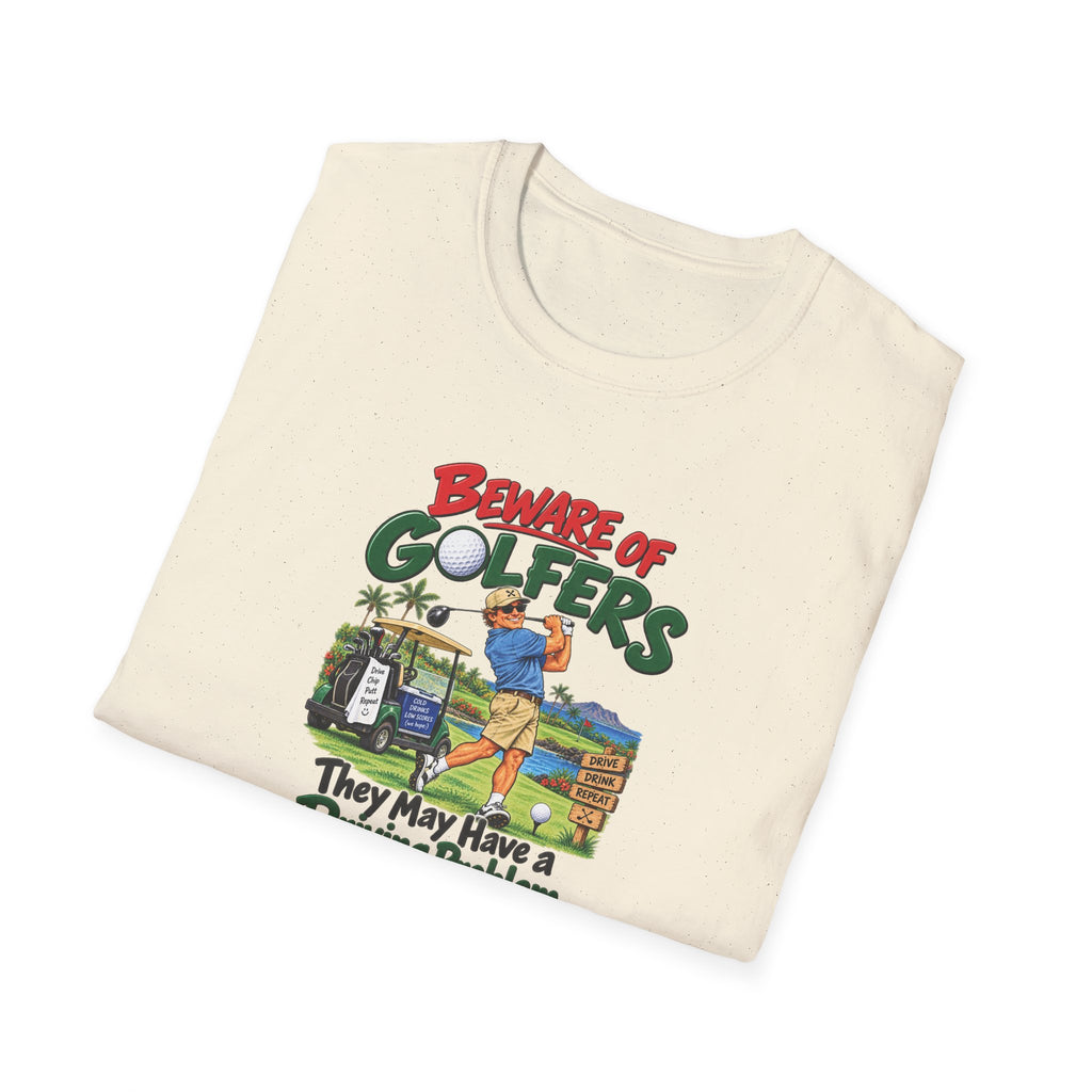 Beware of Golfers – They May Have a Driving Problem | Funny Golf T-Shirt