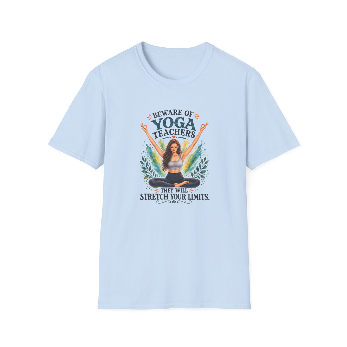 Beware of Yoga Teachers – They Will Stretch Your Limits | Funny Yoga T-Shirt