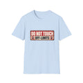 Do Not Touch – Off-Limits Funny Warning Sign T-Shirt