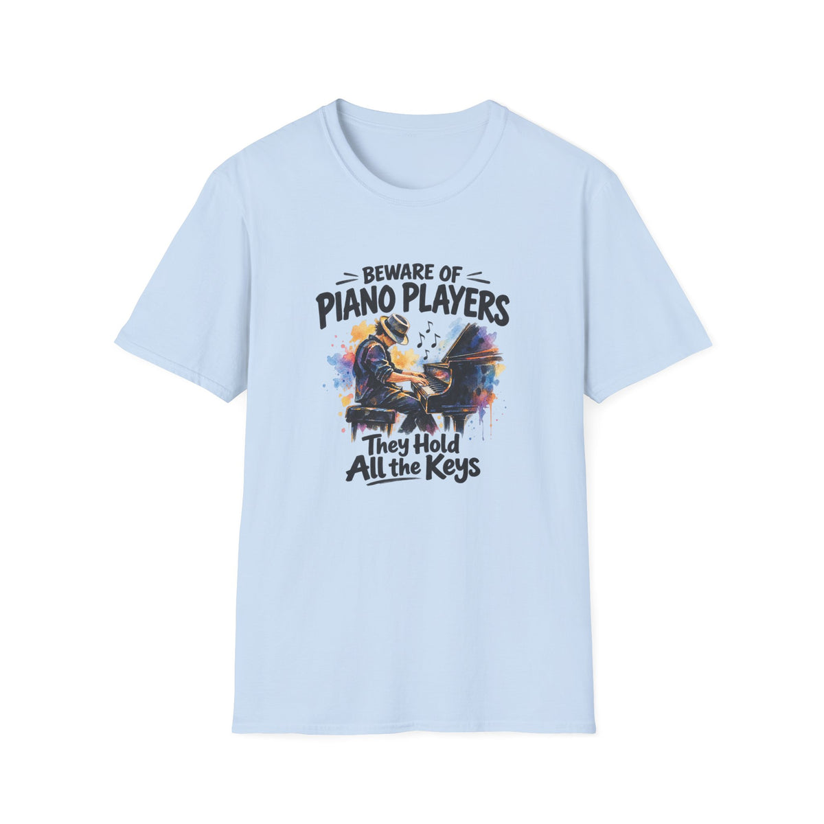 Beware of Piano Players – They Hold All the Keys | Funny Piano T-Shirt – Male