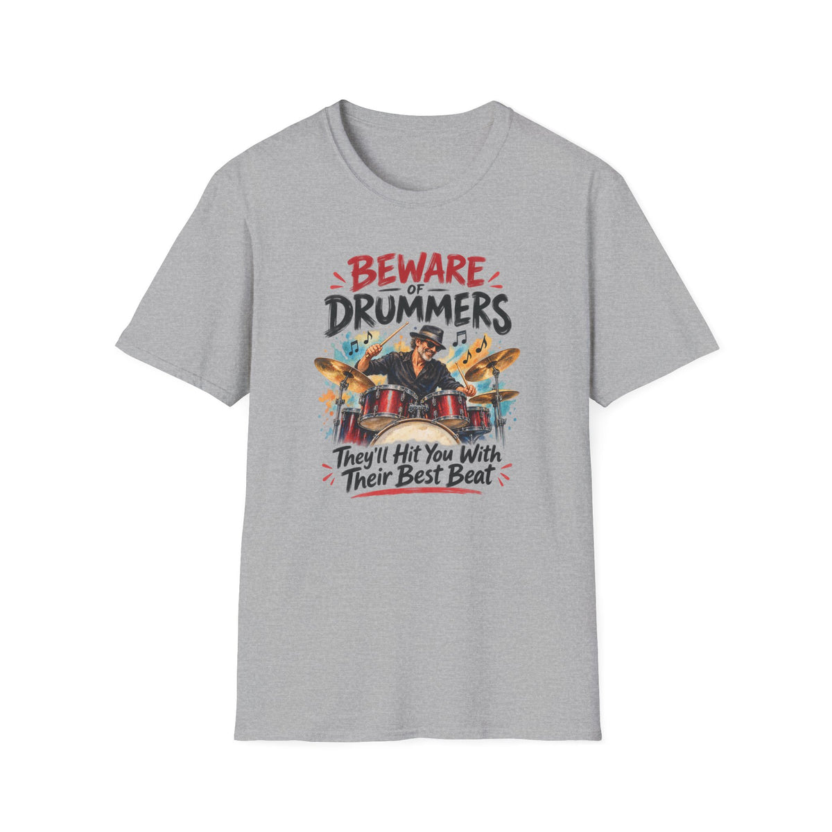 Beware of Drummers – They’ll Hit You With Their Best Beat | Funny Drummer T-Shirt – Male