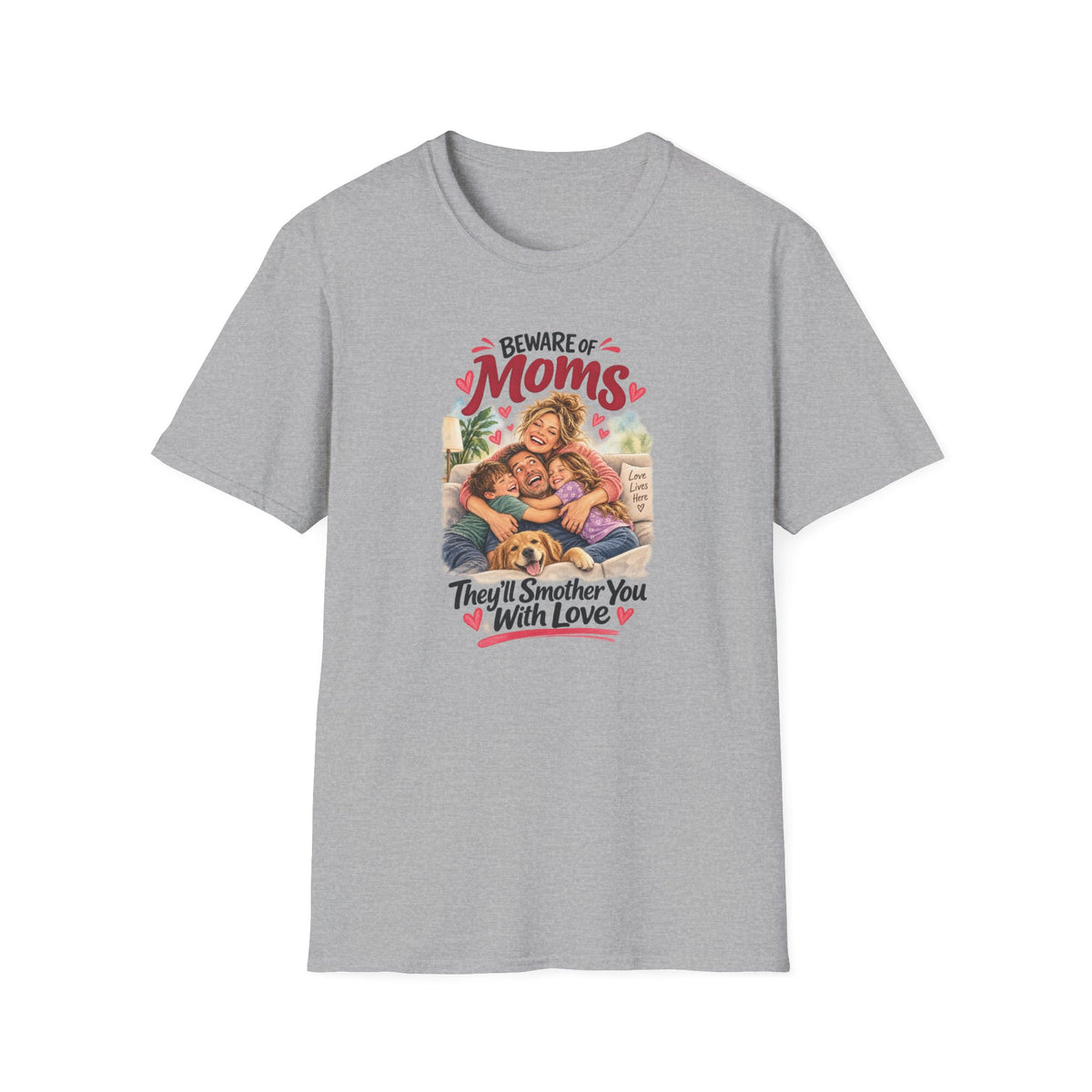 Beware of Moms – They’ll Smother You With Love | Funny Mom T-Shirt